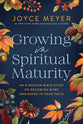 Growing in Spiritual Maturity: An 8-Session Bible Study on Becoming More Grounded in Your Faith (Joyce Meyer Bible Studies Series)