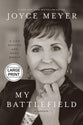 My Battlefield (Large Print): A Life Broken and Made Whole