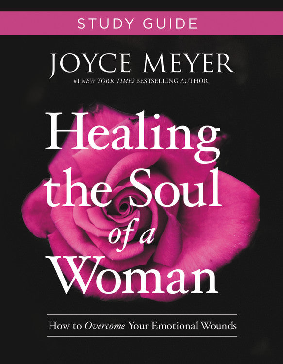 Healing the Soul of a Woman (Study Guide): How to Overcome Your Emotional Wounds