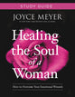 Healing the Soul of a Woman (Study Guide): How to Overcome Your Emotional Wounds