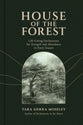 House of the Forest: Life-Giving Declarations for Strength and Abundance in Every Season