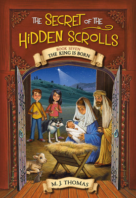 The King is Born (#07 in The Secret Of The Hidden Scrolls Series)