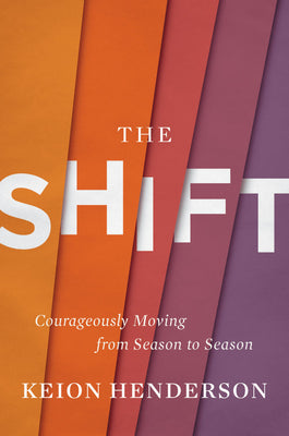 The Shift: Courageously Moving From Season to Season