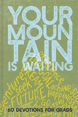 Your Mountain is Waiting: 60 Devotions For Grads