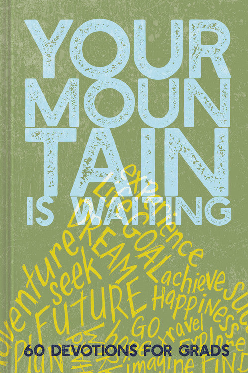Your Mountain is Waiting: 60 Devotions For Grads