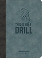 This is Not a Drill Journal