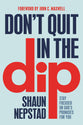 Don't Quit in the Dip: Stay Focused on God's Promises For You