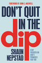 Don't Quit in the Dip: Stay Focused on God's Promises For You