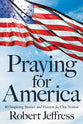 Praying For America: 40 Inspiring Stories and Prayers For Our Nation