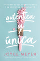 Autentica Y Unica: Viva Libre De Las Comparaciones Y La Necesidad De Complacer (Spanish)