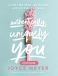 Authentically, Uniquely You (Study Guide): Living Free From Comparison and the Need to Please