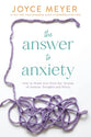 The Answer to Anxiety: How to Break Free From the Tyranny of Anxious Thoughts and Worry