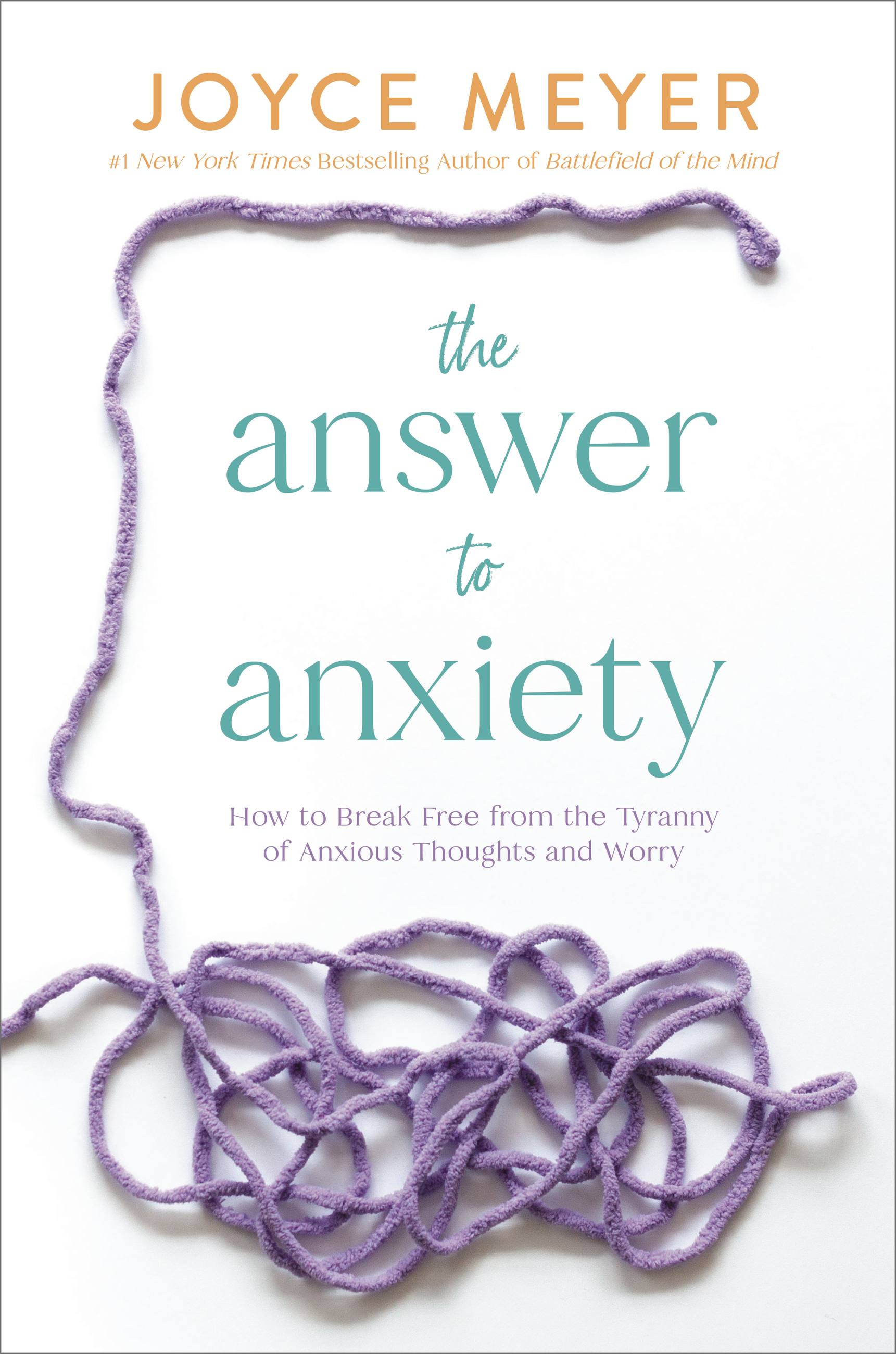 The Answer to Anxiety: How to Break Free From the Tyranny of Anxious Thoughts and Worry
