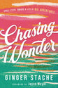 Chasing Wonder: Small Steps Toward a Life of Big Adventures