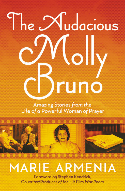 The Audacious Molly Bruno: Lessons From a Real-Life Prayer Warrior