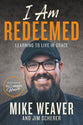 I Am Redeemed: Learning to Live in Grace