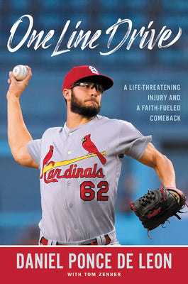 One Line Drive: A Life-Threatening Injury and a Faith-Fueled Comeback