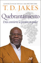 Quebrantamiento: Cuando Dios Convierte La Presin En Poder (Crushing) (Spanish)