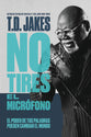No Tires El Microfono: El Poder De Tus Palabras Pueden Cambiar El Mundo (Spanish)
