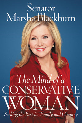 The Mind of a Conservative Woman: Seeking the Best For Family and Country