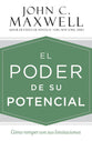 Poder De Su Potencial, El: Como Romper Con Sus Limitaciones (The Power Of Your Potential) (Spanish)