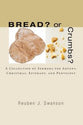 Bread? Or Crumbs?