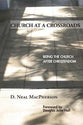 Church At a Crossroads: Being the Church After Christendom