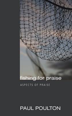 Fishing For Praise: Aspects of Praise