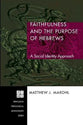 Faithfulness and the Purpose of Hebrews: A Social Identity Approach (Princeton Theological Monograph Series)
