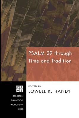 Psalm 29 Through Time and Tradition (Princeton Theological Monograph Series)