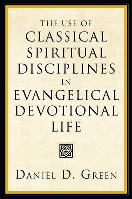 The Use of Classical Spiritual Disciplines in Evangelical Devotional Life