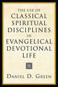 The Use of Classical Spiritual Disciplines in Evangelical Devotional Life