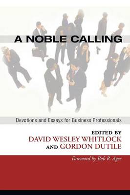 A Noble Calling: Devotions and Essays For Business Professionals