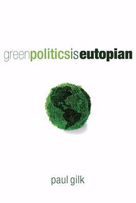 Green Politics is Eutopian