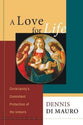 A Love For Life: Christianity's Consistent Protection of the Unborn
