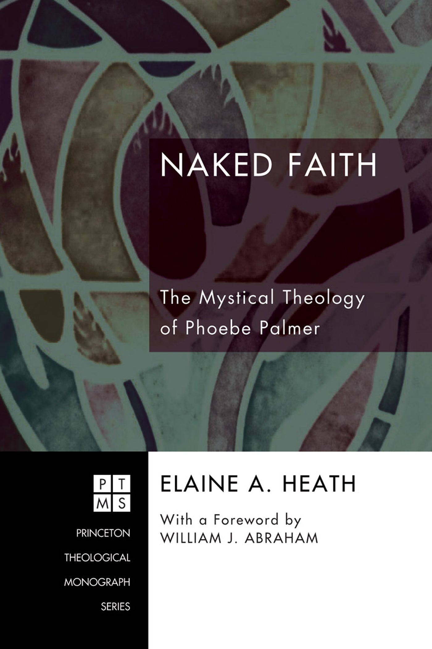 Naked Faith (Princeton Theological Monograph Series)