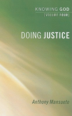 Knowng God #04: Doing Justice (#04 in Knowing God Series)
