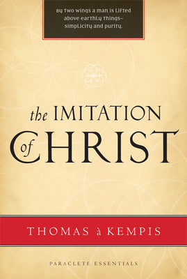 The Imitation of Christ (Paraclete Essentials Series)