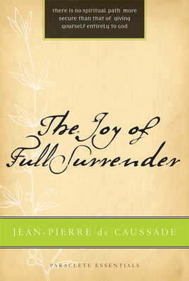 The Joy of Full Surrender (Paraclete Essentials Series)
