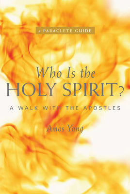 Who is the Holy Spirit? a Walk With the Apostles