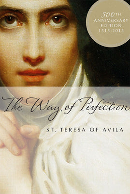 The Way of Perfection (500th Anniversary Edition 1515-2015)