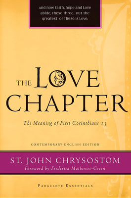 Love Chapter, The: The Meaning of First Corinthians 13 (Paraclete Essentials Series)