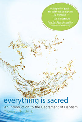 Everything is Sacred: An Introduction to the Sacrament of Baptism
