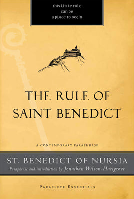 Rule of Saint Benedict, The: A Contemporary Paraphrase (Paraclete Essentials Series)