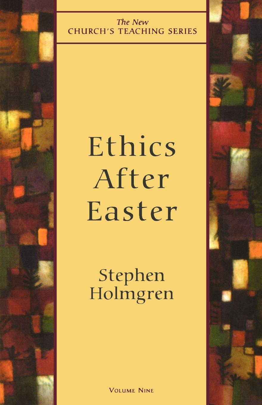 Ethics After Easter (New Church's Teaching Series)