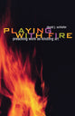 Playing With Fire