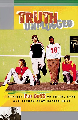Truth Unplugged For Guys (Truth Unplugged Series)
