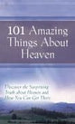 101 Amazing Things About Heaven