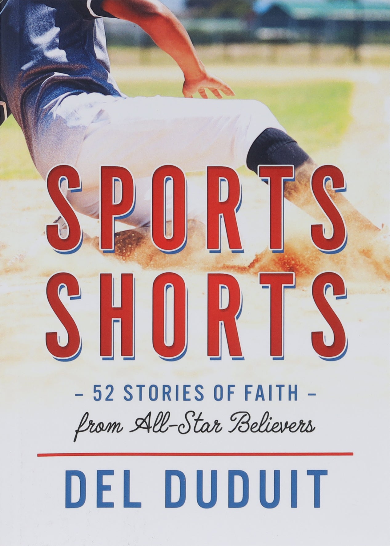 Sports Shorts: 52 Stories of Faith From All-Star Believers