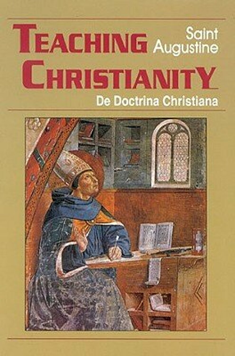 Teaching Christianity (Works Of Saint Augustine Series)